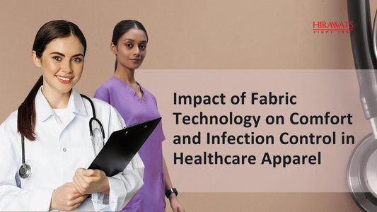 Impact of Fabric Technology on Comfort and Infection Control in Healthcare Apparel