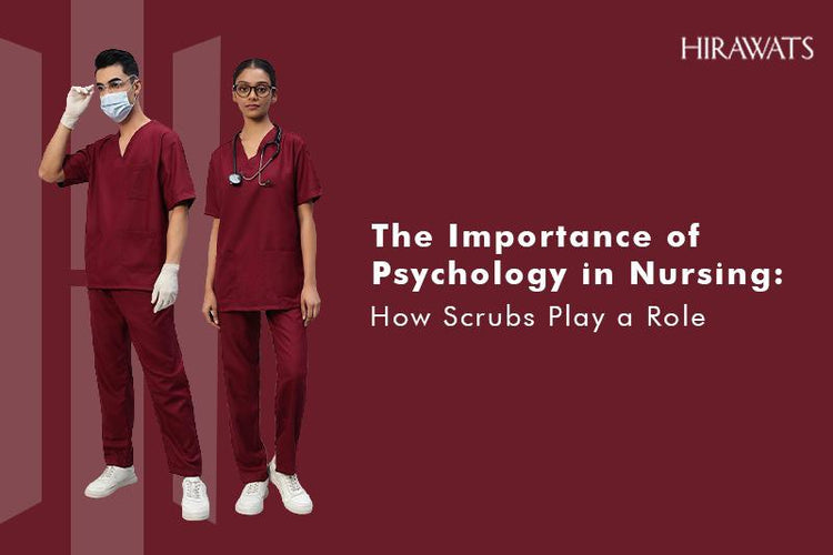 How Scrubs Impact Psychology and Care in Nursing | HIRAWATS