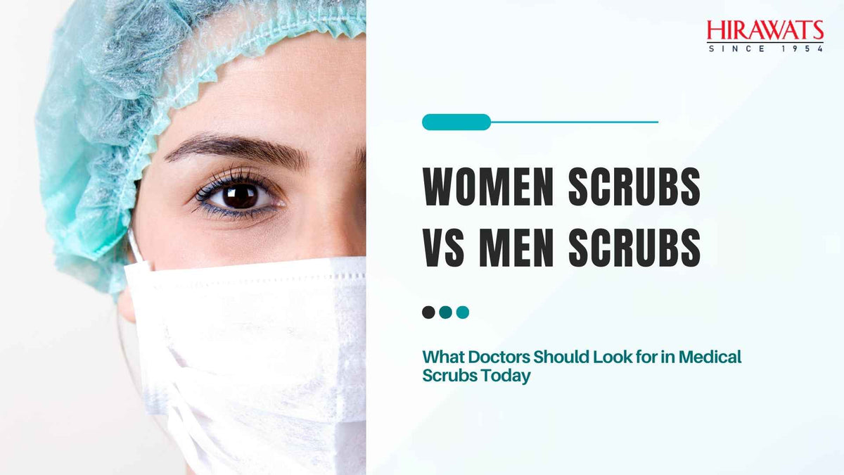 Women Scrubs vs Men Scrubs: What Doctors Should Look For