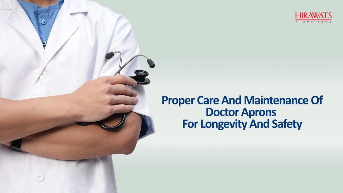 Proper Care and Maintenance of Doctor Aprons for Longevity and Safety